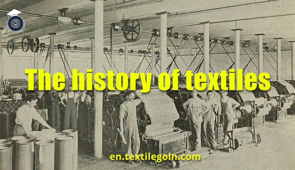 The history of textiles